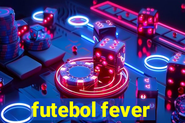 futebol fever